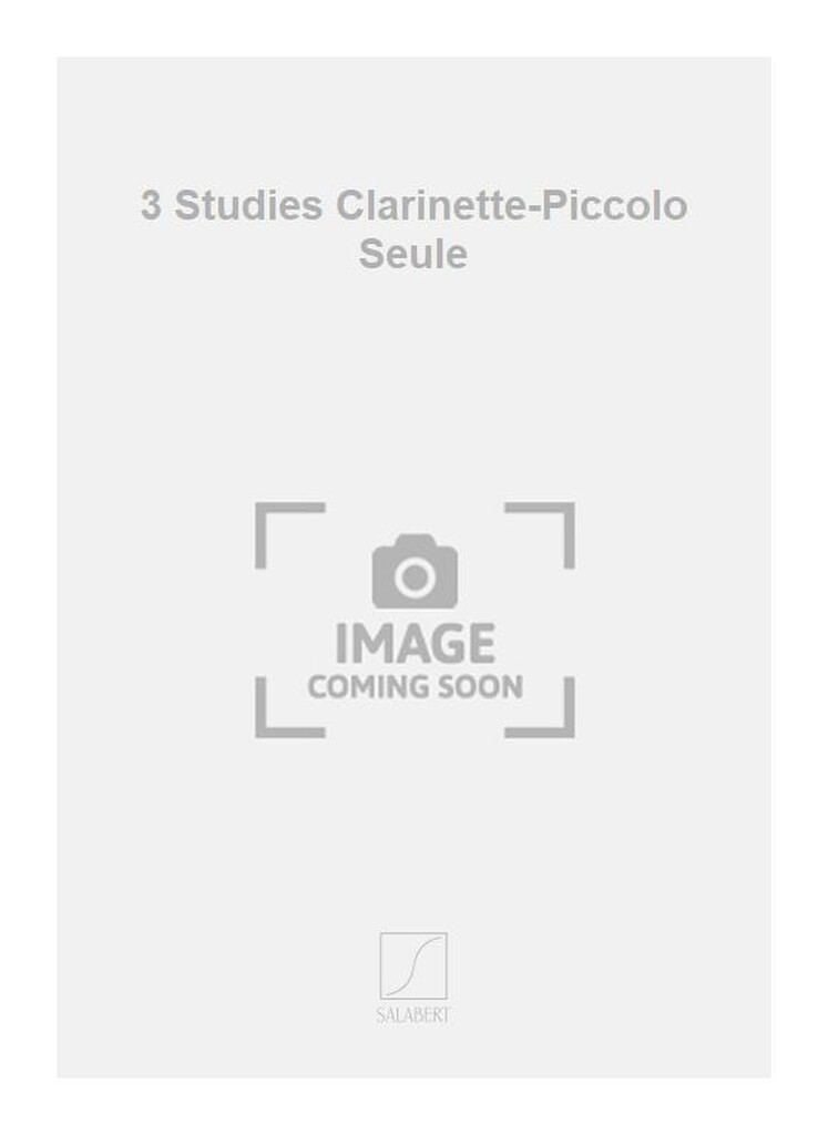 3 Studies Clarinette-Piccolo Seule